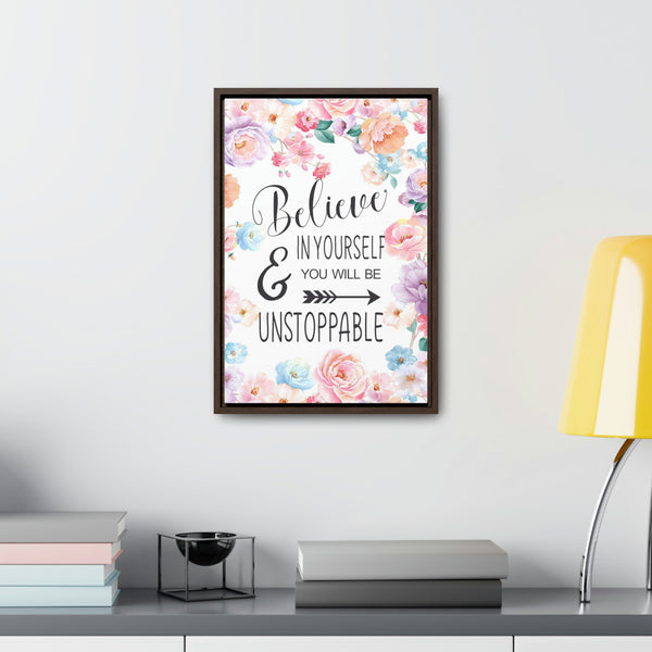 Believe In Yourself & Anything Is Possible Canvas Wraps, Vertical Frame