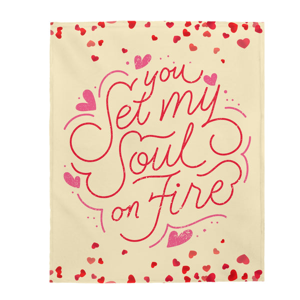 You Set My Soul On Fire Blanket