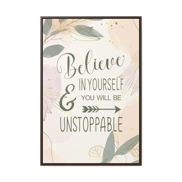 Believe In Yourself & Anything Is Possible Canvas Wraps, Vertical Frame