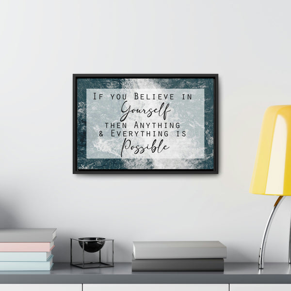 If You Believe In Yourself, All Things Are Possible Canvas Wraps, Horizontal Frame