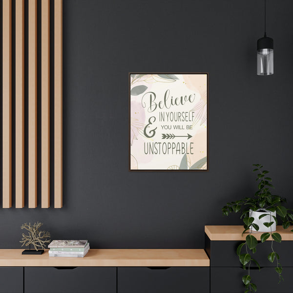 Believe In Yourself & Anything Is Possible Canvas Wraps, Vertical Frame