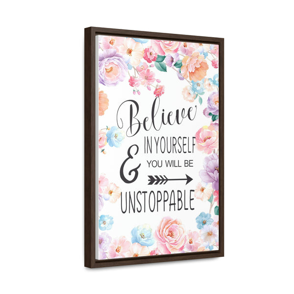 Believe In Yourself & Anything Is Possible Canvas Wraps, Vertical Frame