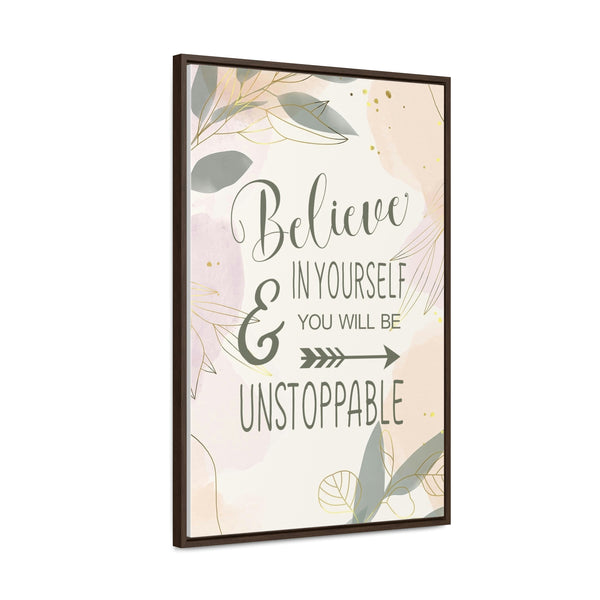 Believe In Yourself & Anything Is Possible Canvas Wraps, Vertical Frame