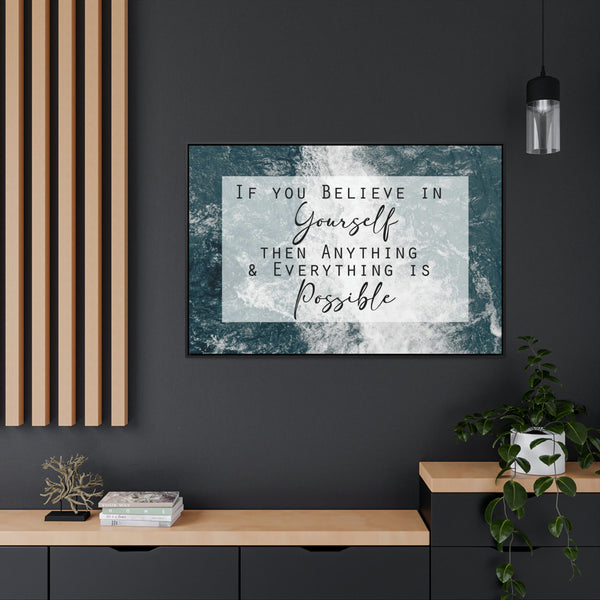 If You Believe In Yourself, All Things Are Possible Canvas Wraps, Horizontal Frame