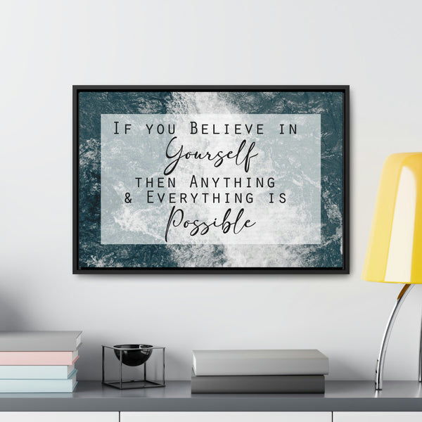 If You Believe In Yourself, All Things Are Possible Canvas Wraps, Horizontal Frame