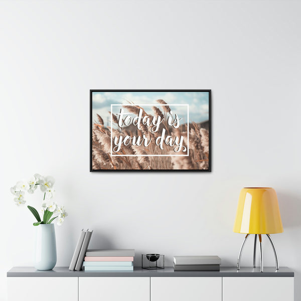 Today Is Your Day Canvas Wraps, Horizontal Frame