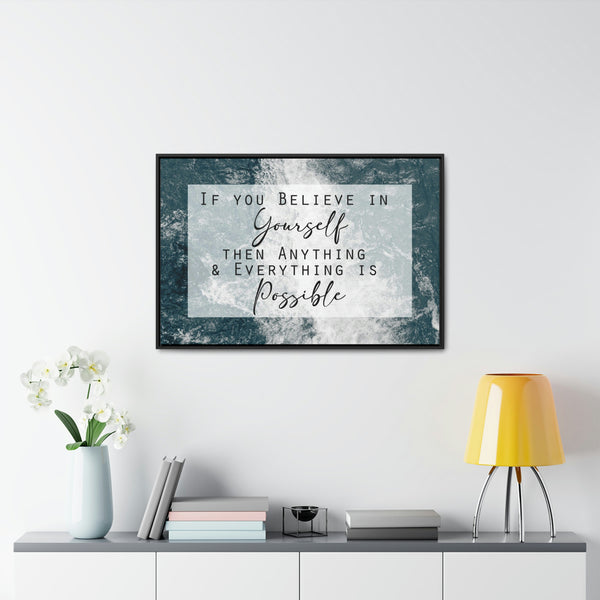 If You Believe In Yourself, All Things Are Possible Canvas Wraps, Horizontal Frame