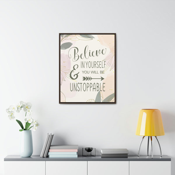 Believe In Yourself & Anything Is Possible Canvas Wraps, Vertical Frame