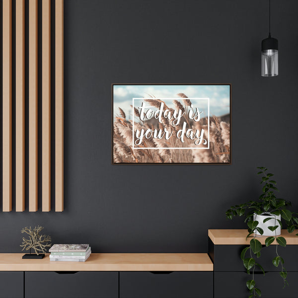 Today Is Your Day Canvas Wraps, Horizontal Frame