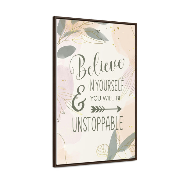 Believe In Yourself & Anything Is Possible Canvas Wraps, Vertical Frame