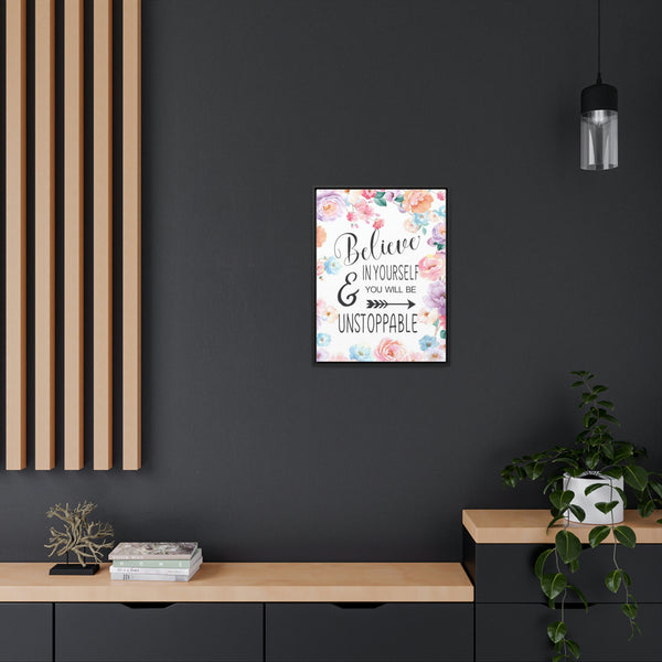 Believe In Yourself & Anything Is Possible Canvas Wraps, Vertical Frame